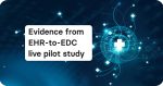 Evidence from Electronic Health Records-to-Electronic Data Capture live pilot study
